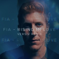 Fia - Rising In Love (Versiv Remix)