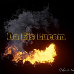 Daniel Efedra - Da Eis Lucem