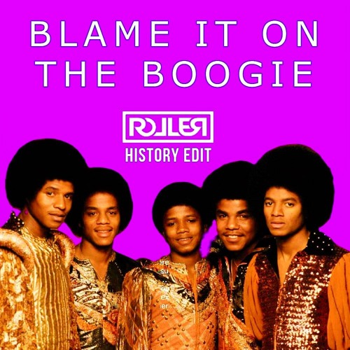 Stream Blame It On The Boogie ( DJ Roller History Edit ) CLICK BUY 4 FREE  SONG by DJ ROLLER | Listen online for free on SoundCloud