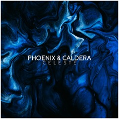 Phoenix & Caldera - Celeste (Original Mix)