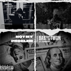 Not My Problem (ft. standdown)
