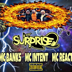 DJ SURPRISE - MC INTENT B2B MC BANKS FEATURING MC REACT