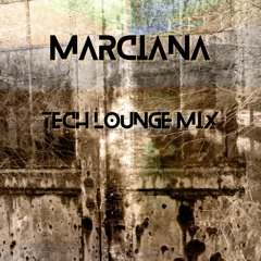 Marciana - Tech Lounge Mix
