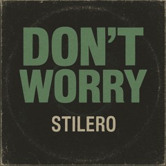 Stilero - Don't Worry