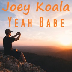 Joey Koala - Yeah Babe