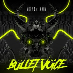 Aksys X Noha - Bullet Voice