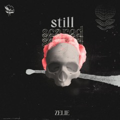 Zélie - Still Scared (Original Mix)