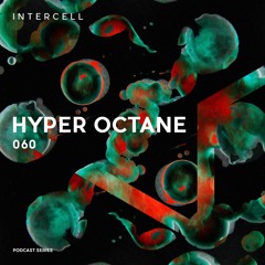 Intercell Podcast 60: Hyper Octane - Hard mix