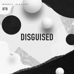 DISGUISED Weekly - 070