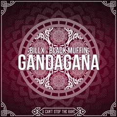 Black Muffin & Billx - Gandagana (free edit)