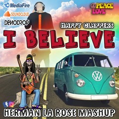 I Believe - Happy Clappers ( Herman La Rose Mashup)