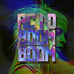 Acid BoomBoom (DieAntwoord remix) - NAWATT