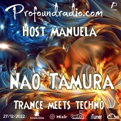 Profoundradio.com TRANCE MEET TECHNO 27/12/2022 Nao Tamura