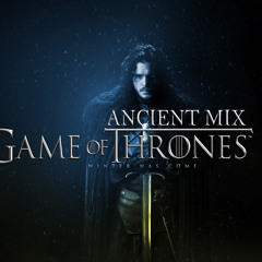 GAME OF THRONES REMIX  (ANCIENT MUSIC VERSION )