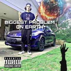 BIGGEST PROBLEM ON EARTH