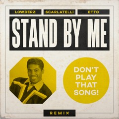 Lowderz, Scarlatelli, Etto - Stand By Me (Remix)