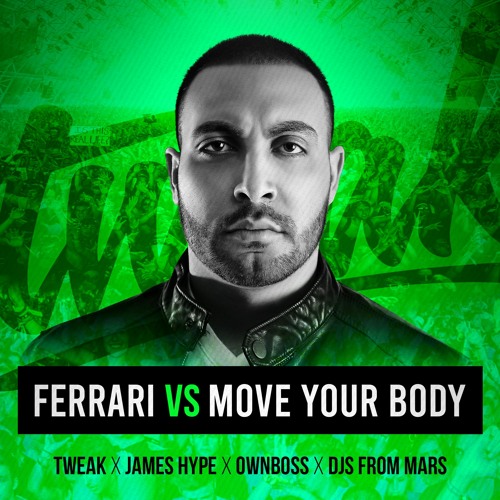 Tweak x James Hype x Ownboss x DJs From Mars - Ferrari vs Move Your Body (Tweak Exclusive VIP Edit)