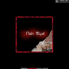Flub: 4Real (Feat. LudovicAlexiss)