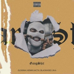 Gang Shit!