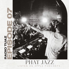 Radio Tuaz Mix: PhatJazz