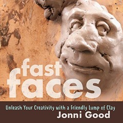 [FREE] EBOOK 🖋️ Fast Faces: Unleash Your Creativity with a Friendly Lump of Clay by