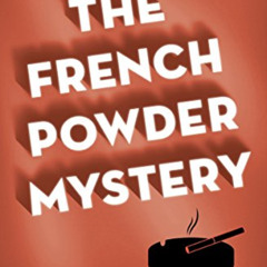 GET PDF 🗃️ The French Powder Mystery by  Ellery Queen PDF EBOOK EPUB KINDLE