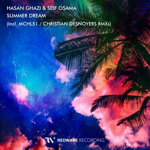 Hasan Ghazi & Seif - Summer Dream (Original Mix) [Redwave Recordings]