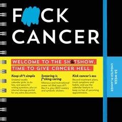 F*ck Cancer Undated Planner: A 52-Week Motivational Organizer and Get Well Gift for Cancer Patient