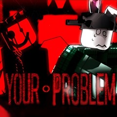 YOUR.PROBLEM (JX1DX1 Noli LMS) - FORSAKEN OST