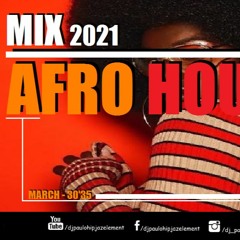 Dj Paulo - Afro House (March 2021) - 30'35