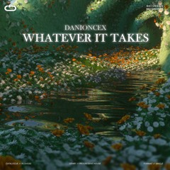DaniOnceX -  Whatever It Takes
