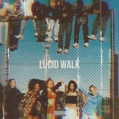 Lucid Walk [Prod. by DudeLilBeats]