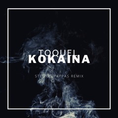Toquel - Kokaina (Stelios Pappas Remix)
