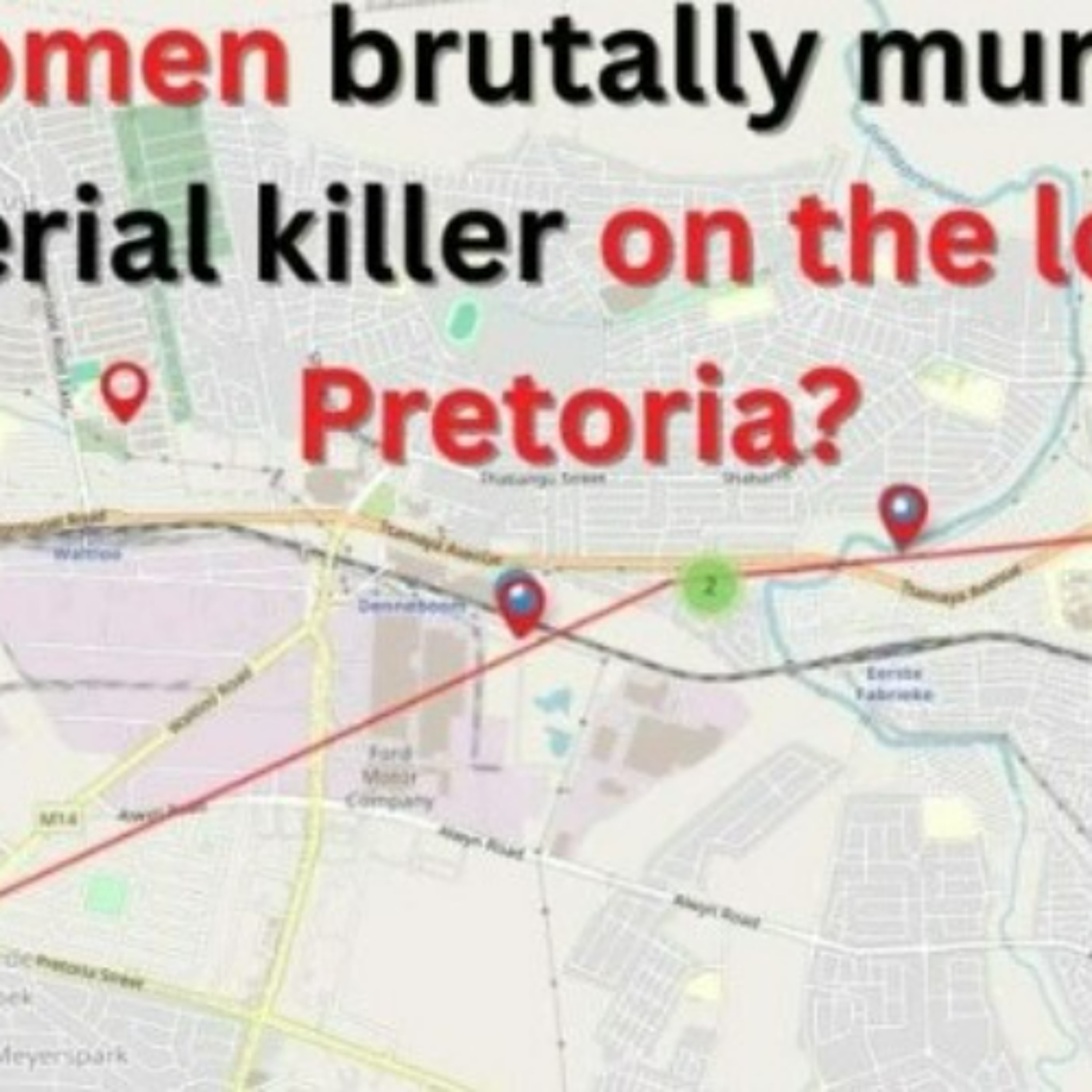 Burned Bodies, Buried Secrets: Fears of a Serial Killer Haunt Pretoria