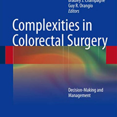View KINDLE 📔 Complexities in Colorectal Surgery: Decision-Making and Management by