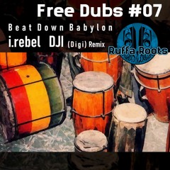 Beat Down Babylon - I.rebel - DJI Meets High Pressure Remix FREE DUBS #07 Preview