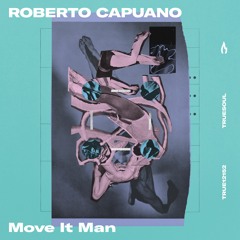 Roberto Capuano - Move It Man - Truesoul - TRUE12152