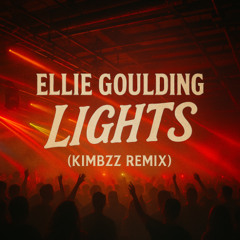 Ellie Goulding - Lights (Kimbzz remix)