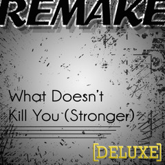 What Doesn't Kill You (Stronger Kelly Clarkson Deluxe Remake) - Karaoke