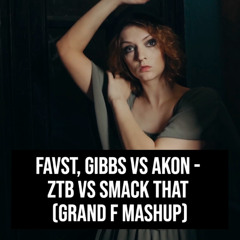 ztb vs Smack That (Grand F Mashup)
