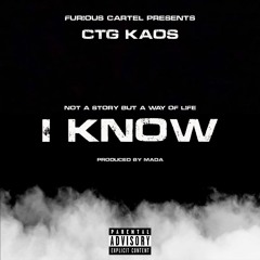 "I Know" By CTG Kaos