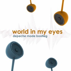 World in my eyes (Depeche Mode Bootleg Remix) (prod. by Marank & Radu)