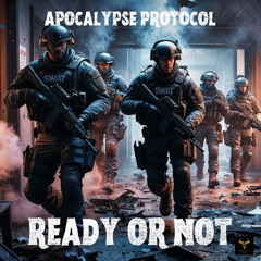 Apocalypse Protocol - Ready or Not