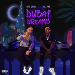 Young Zwann - Dubai Dreams (feat. Lil Duke)