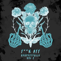 F**K OFF...respectfully: VOL 2