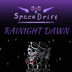 [space drift] rainight dawn (reupload)