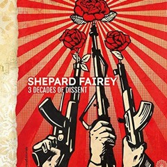 Read PDF 📮 Shepard Fairey: 3 Decades of Dissent by  Shepard Fairey,Federica Pirani,A