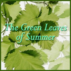 The Green Leaves of Summer