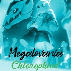 MEGALOVANIA - Chlorophied v4