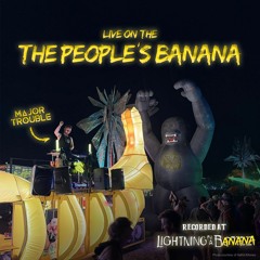 Live on The People's Banana | Lightning in a Bottle 2025